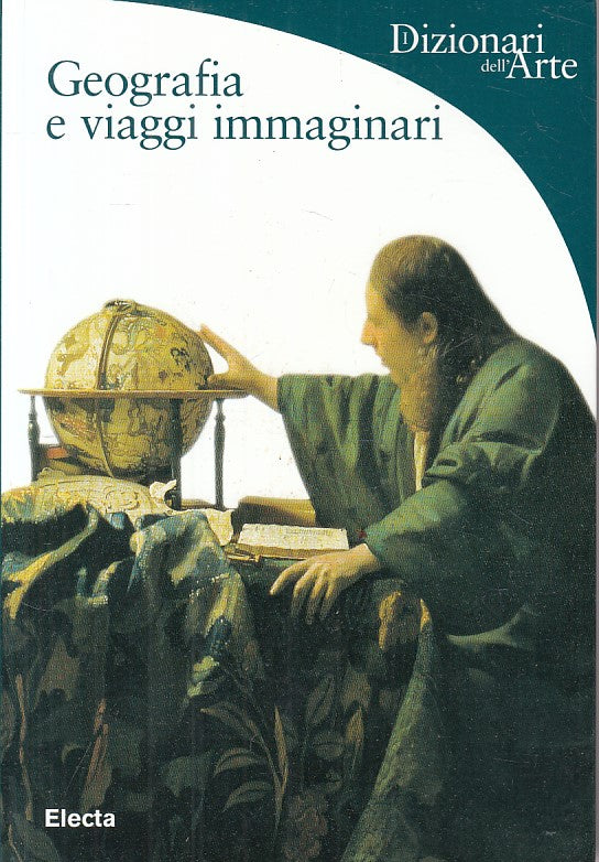 LT- GEOGRAFIA E VIAGGI IMMAGINARI -- ELECTA - DIZIONARI ARTE -- 2006 - B - ZFS43