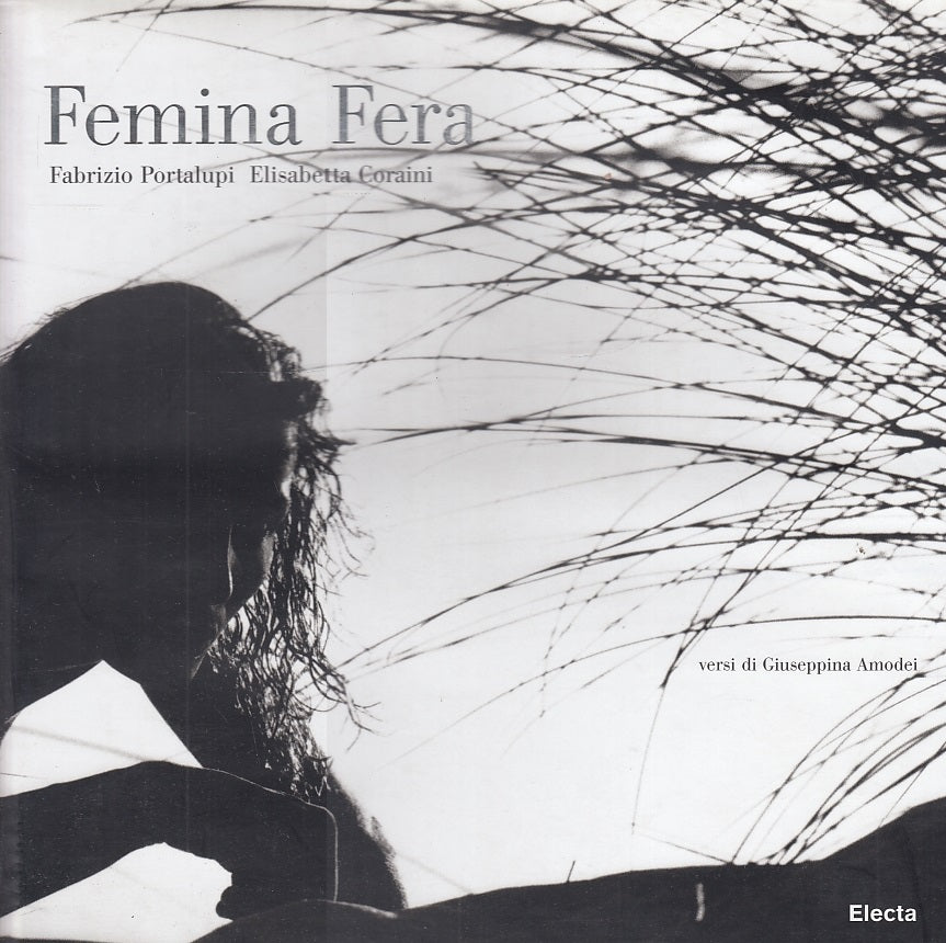 LT- FEMINA FERA LIBRO FOTOGRAFICO - PORTALUPI AMODEI- ELECTA--- 2006- CS- YFS143