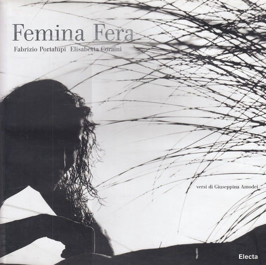 LT- FEMINA FERA LIBRO FOTOGRAFICO - PORTALUPI AMODEI- ELECTA--- 2006- CS- YFS143