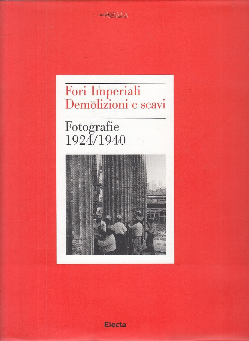 LZ- FORI IMPERIALI DEMOLIZIONI SCAVI FOTO -- ELECTA ROMA --- 2007 - CS - YFS737