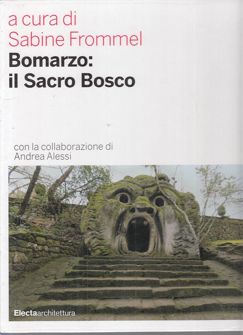 LZ- BOMARZO: IL SACRO BOSCO - SABINE FROMMEL - ELECTA --- 2009 - CS - YFS854