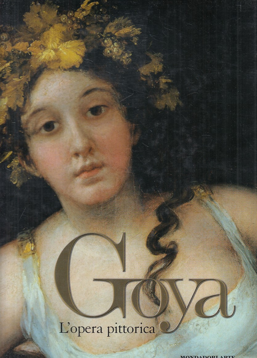 LT- GOYA L'OPERA PITTORICA - SERRALLER - MONDADORI - ARTE -- 2008 - CS - YFS929