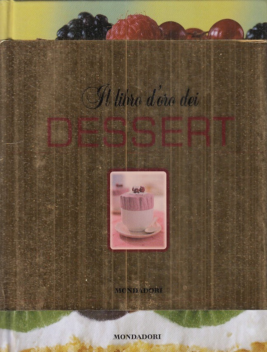 LK- IL LIBRO D'ORO DEI DESSERT - RACHEL LANE - MONDADORI --- 2009 - CS - YDS356