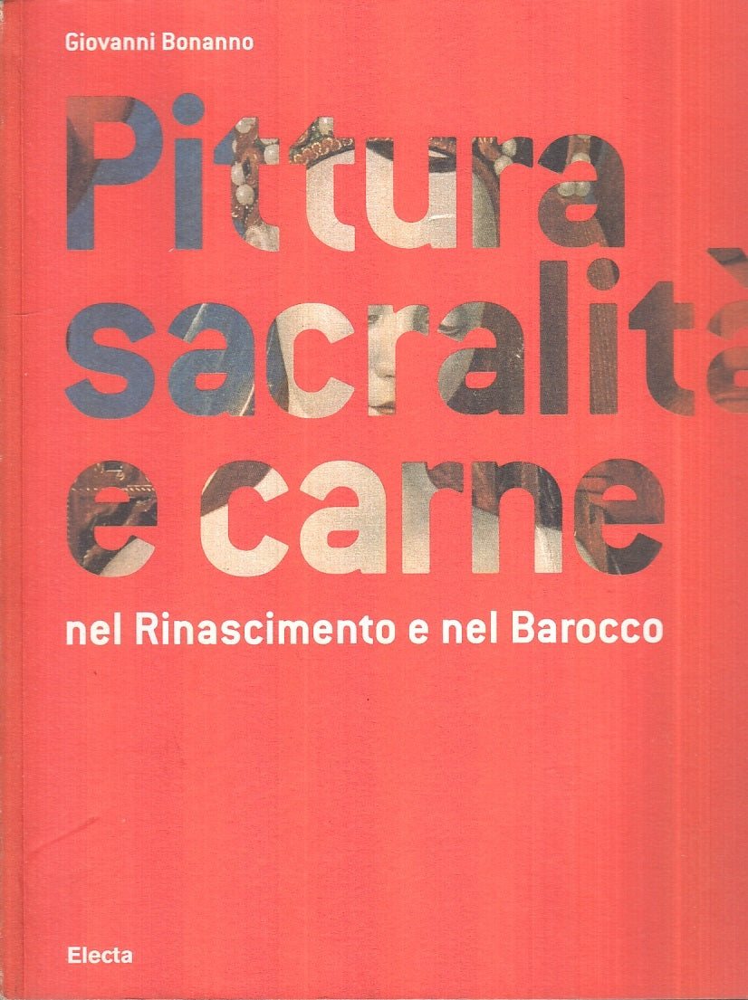 LT- PITTURA SACRALITA' E CARNE RINASCIMENTO- BONANNO - ELECTA--- 2010- B- YFS223