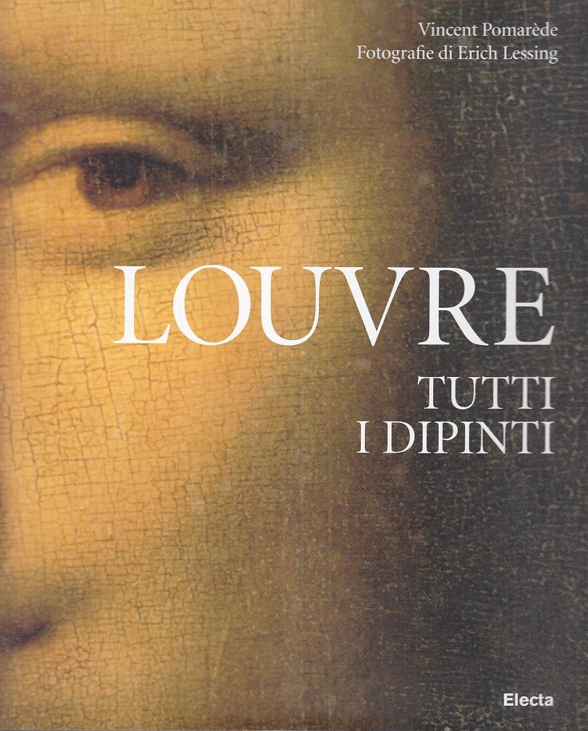 LT- LOUVRE. TUTTI I DIPINTI - VINCENT POMAREDE - ELECTA --- 2011 - CS - YFS873