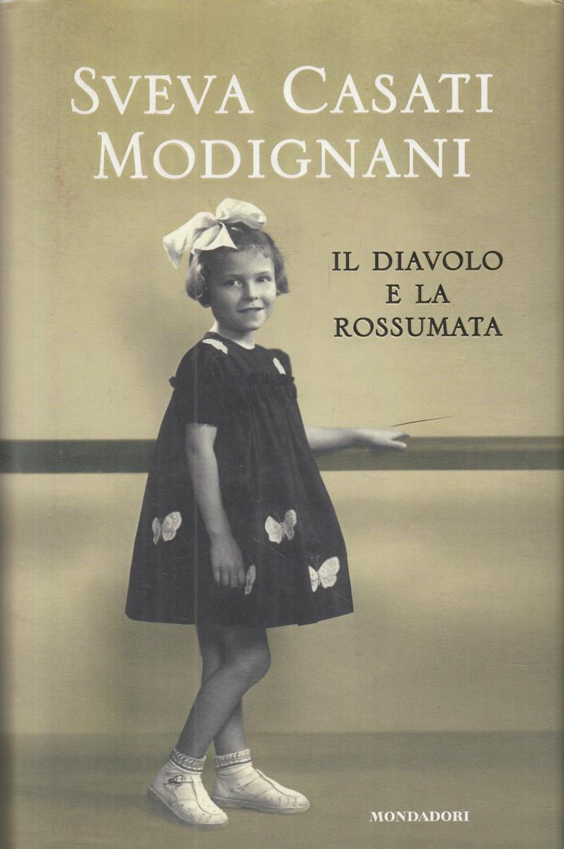 LN2- IL DIAVOLO E LA ROSSUMATA - SVEVA CASATI MODIGNANI - MONDADORI - CS- JXS110