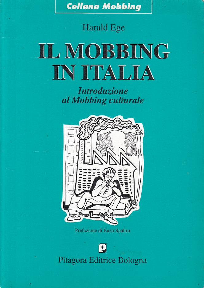 LS- IL MOBBING IN ITALIA CULTURALE - HARALD EGE - PITAGORA --- 1997 - B - YFS159