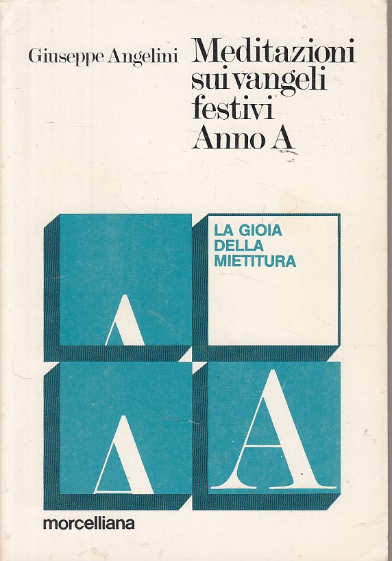 LS- MEDITAZIONI VANGELI FESTINI ANNO A- ANGELINI- MORCELLIANA--- 1986- B - ZDS90