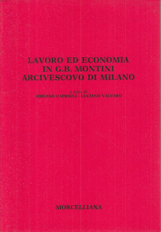 LS- LAVORO ECONOMIA IN MONTINI ARCIVESCOVO MILANO-- MORCELLIANA--- 1989- B- YTS1