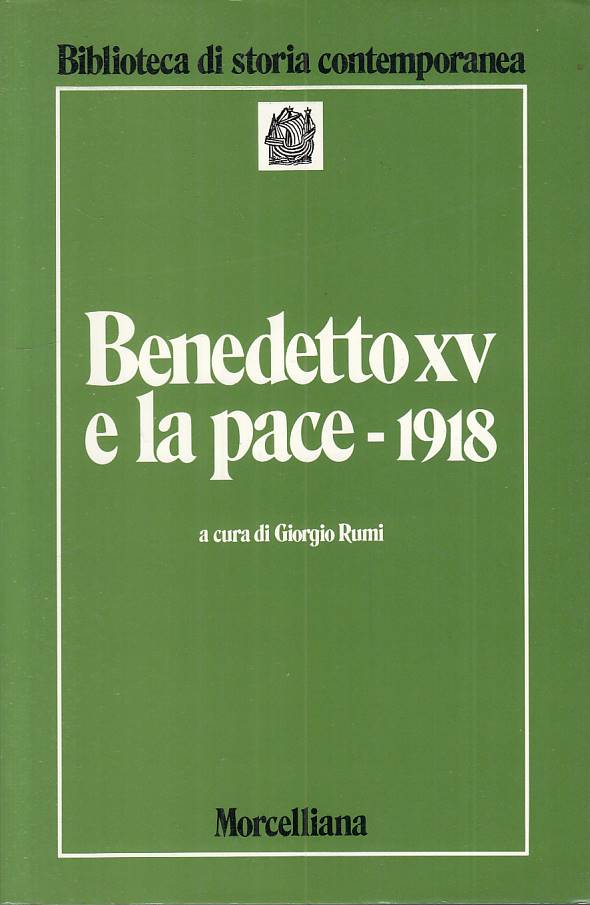 LS- BENEDETTO XV E LA PACE 1918 - RUMI - MORCELLIANA --- 1990 - B - YTS414