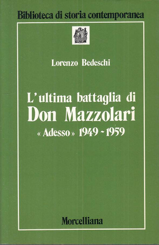 LS- ULTIMA BATTAGLIA DI DON MAZZOLARI- BEDESCHI- MORCELLIANA--- 1990 - B - ZTS45