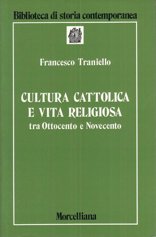 LS- CULTURA CATTOLICA VITA RELIGIOSA- TRANIELLO- MORCELLIANA--- 1991 - B - ZTS55