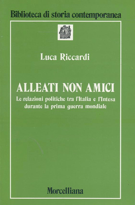 LS- ALLEATI NON AMICI - LUCA RICCARDI - MORCELLIANA --- 1992- B- ZTS33