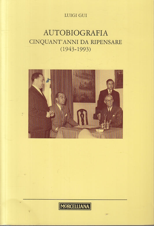 LS- AUTOBIOGRAFIA CINQUANT'ANNI DA RIPENSARE- GUI- MORCELLIANA--- 2005- B-ZTT421
