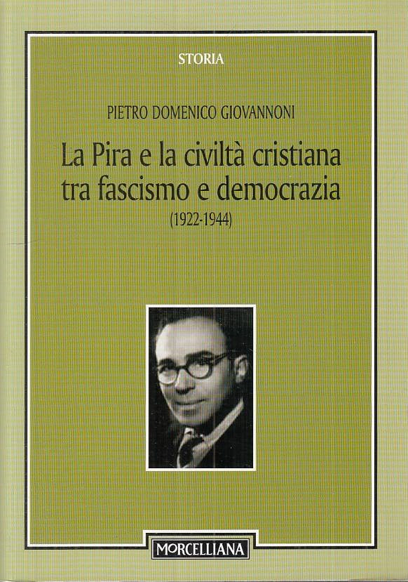 LS- LA PIRA E LA CIVILTA' CRISTIANA- GIOVANNONI- MORCELLIANA--- 2008- B - ZTS312