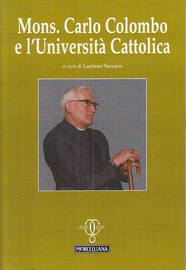 LS- MONS. CARLO COLOMBO E UNIVERSITA' CATTOLICA-- MORCELLIANA--- 2008- B- YTS337