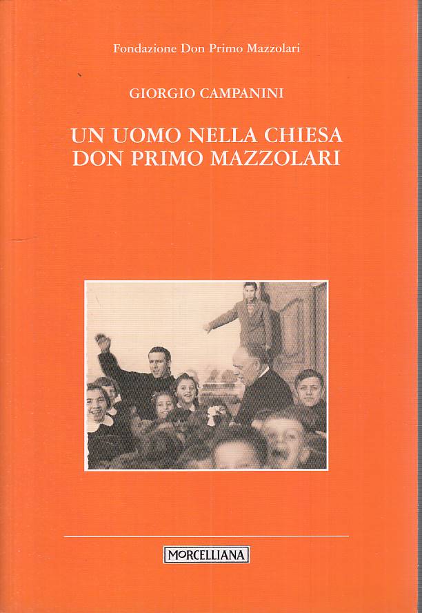 LS- UN UOMO NELLA CHIESA DON PRIMO MAZZOLARI -- MORCELLIANA--- 2011 - B - YTS664