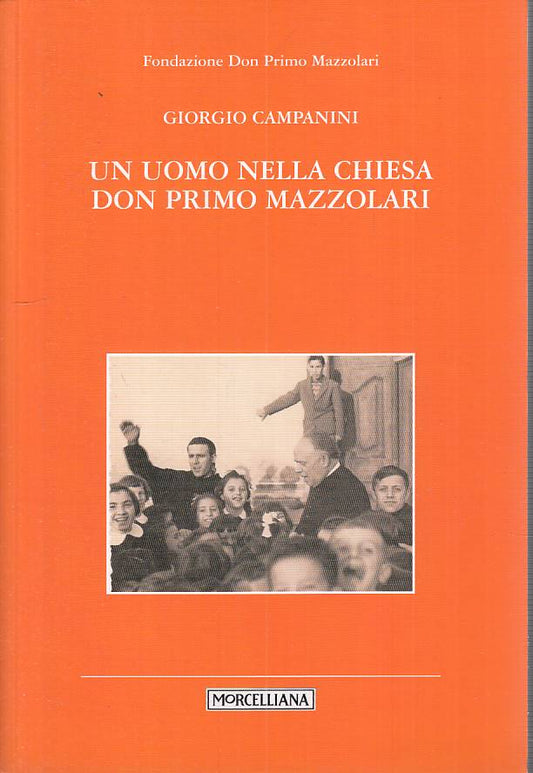 LS- UN UOMO NELLA CHIESA DON PRIMO MAZZOLARI -- MORCELLIANA--- 2011 - B - YTS664