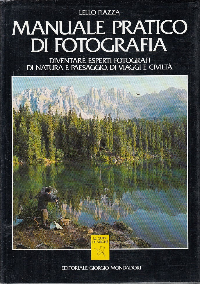 LZ- MANUALE PRATICO DI FOTOGRAFIA - PIAZZA - MONDADORI --- 1992 - CS - ZFS34