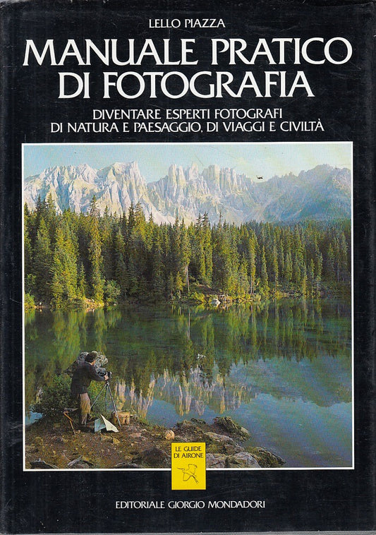 LZ- MANUALE PRATICO DI FOTOGRAFIA - PIAZZA - MONDADORI --- 1992 - CS - ZFS34