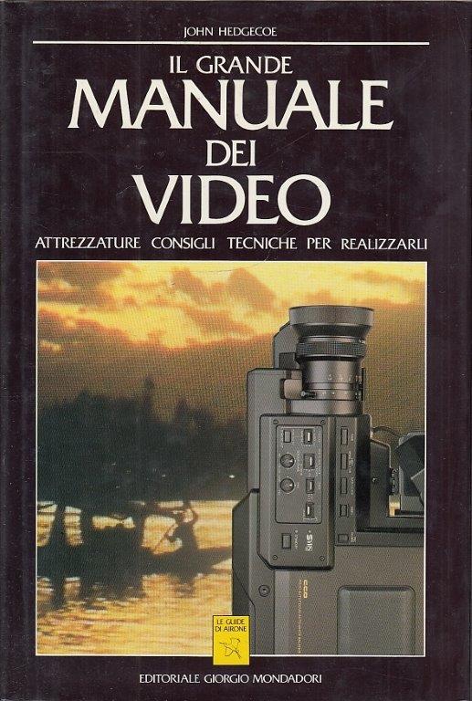 LZ- IL GRANDE MANUALE DEI VIDEO - JOHN HEDGECOE - MONDADORI--- 1989- CS- YFS114
