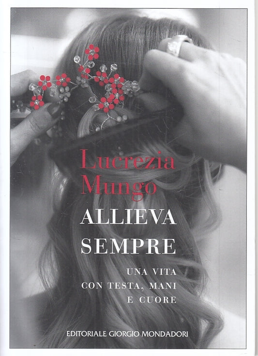 LZ- ALLIEVA SEMPRE - LUCREZIA MUNGO - MONDADORI --- 2021 - B- ZFS479