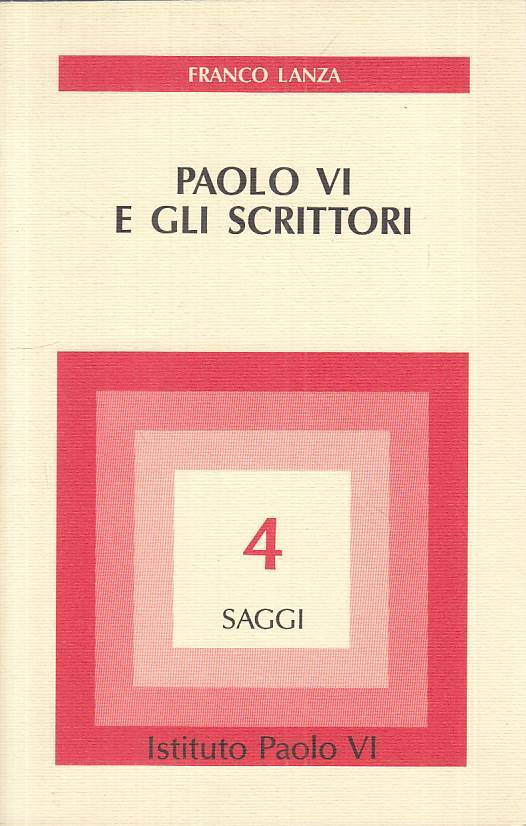 LS- PAOLO VI E GLI SCRITTORI - LANZA - BRESCIA - SAGGI -- 1994 - B - ZTS664