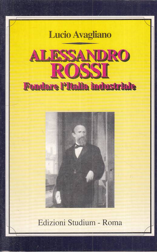 LS- ALESSANDRO ROSSI FONDARE ITALIA INDUSTRIALE -- STUDIUM --- 1998 - B - YTS395