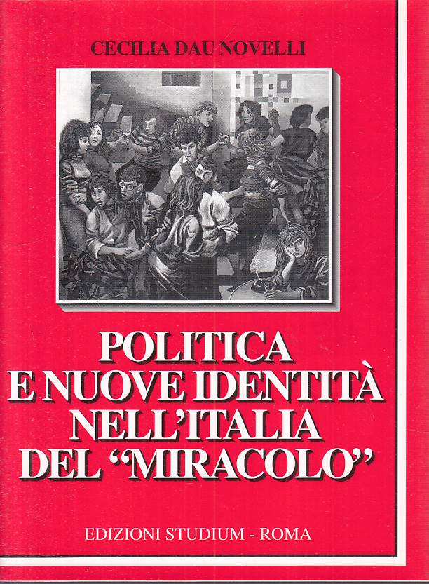 LS- POLITICA E NUOVE IDENTITA' ITALIA DEL "MIRACOLO" -- STUDIUM ---- BS - YTS390