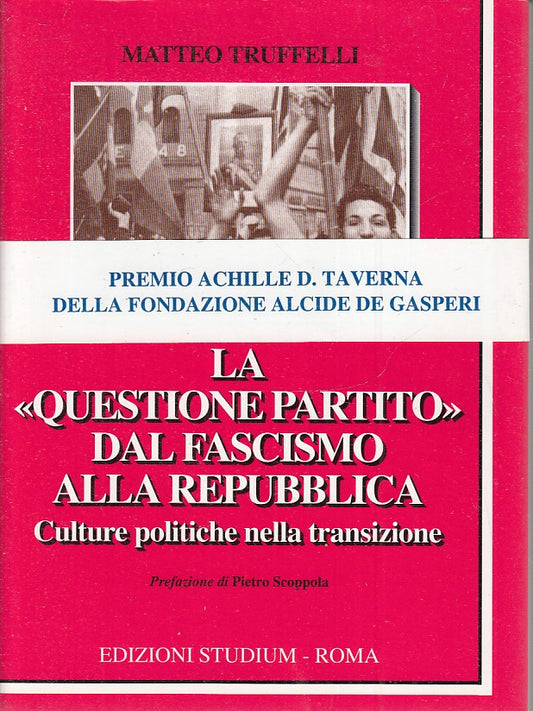 LS- QUESTIONE PARTITO FASCISMO REPUBBLICA- TRUFFELLI- STUDIUM--- 2003- BS-ZTS160