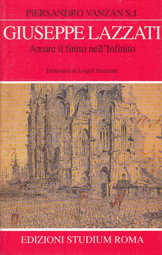 LS- GIUSEPPE LAZZATI AMARE IL FINITO NELL'INFINITO - VANZAN ---- 2004- B- ZTS633