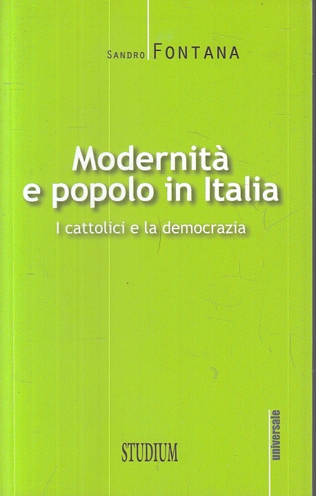 LS- MODERNITA' E POPOLO IN ITALIA - SANDRO FONTANA - STUDIUM --- 2012- B- ZTS227