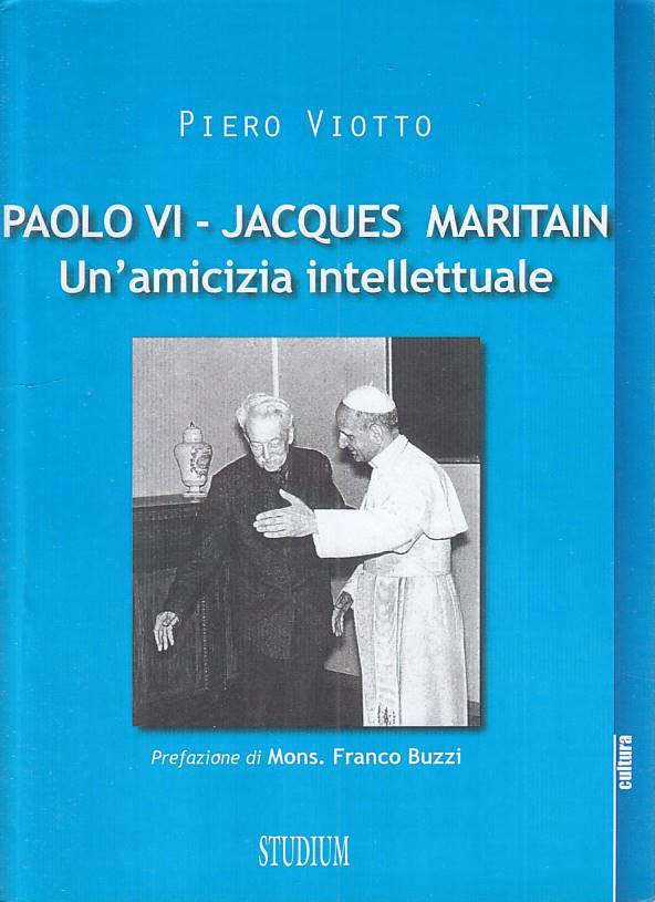 LS- PAOLO VI JACQUES MARITAIN AMICIZIA - VIOTTO - STUDIUM --- 2014 - B - ZTS72
