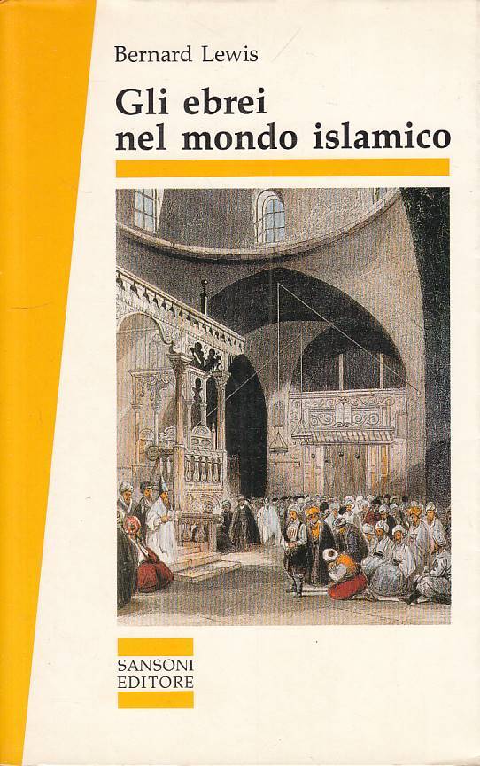 LS- GLI EBREI NEL MONDO ISLAMICO - LEWIS - SANSONI - SAGGI -- 1991 - BS - YFS270