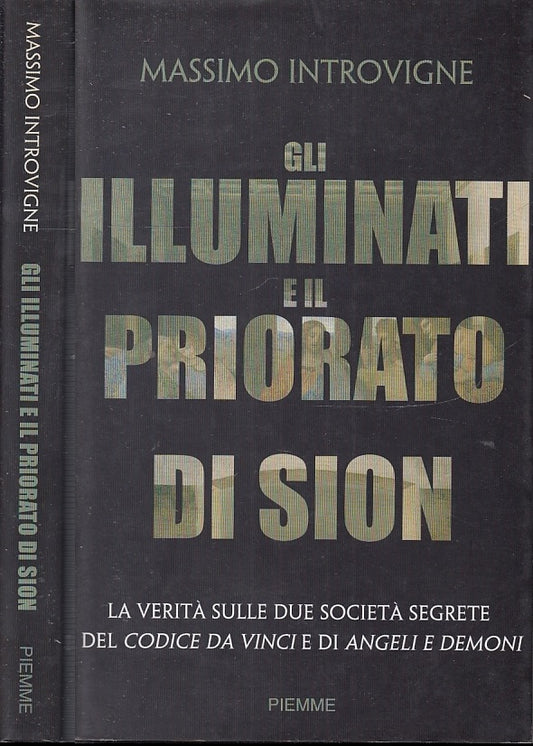 LD- GLI ILLUMINATI E IL PRIORATO DI SION- INTROVIGINE- PIEMME--- 2005- BS- XFS46
