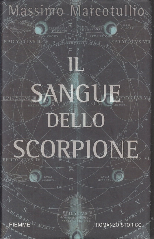IL SANGUE DELLO SCORPIONE - MARCOTULLIO - PIEMME- STORICO-- 2006- CS- JXS19