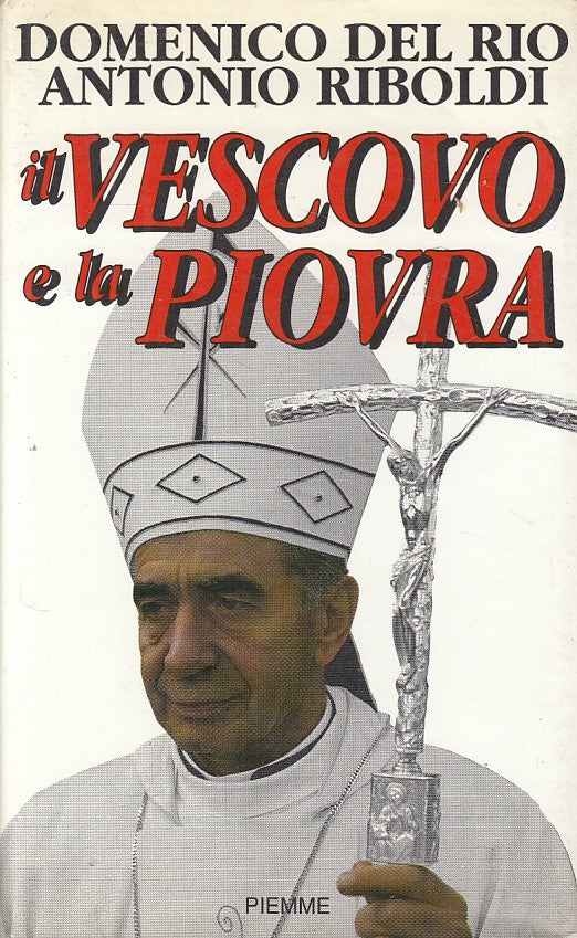 LN- IL VESCOVO E LA PIOVRA - DEL RIO RIBOLDI - PIEMME --- 1990 - CS - YFS31