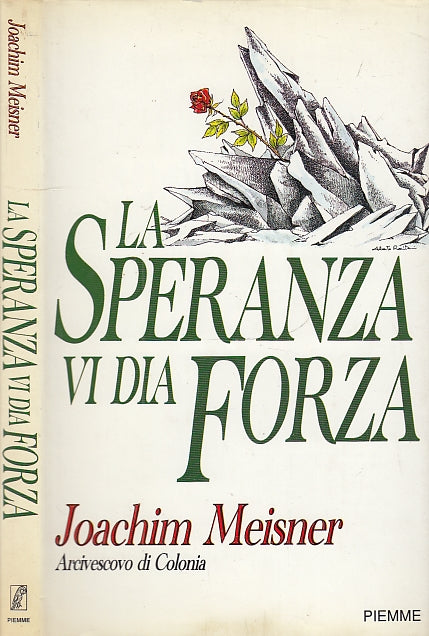LD- LA SPERANZA VI DIA LA FORZA - JOACHIM MEISNER - PIEMME --- 1990- CS- XFS39
