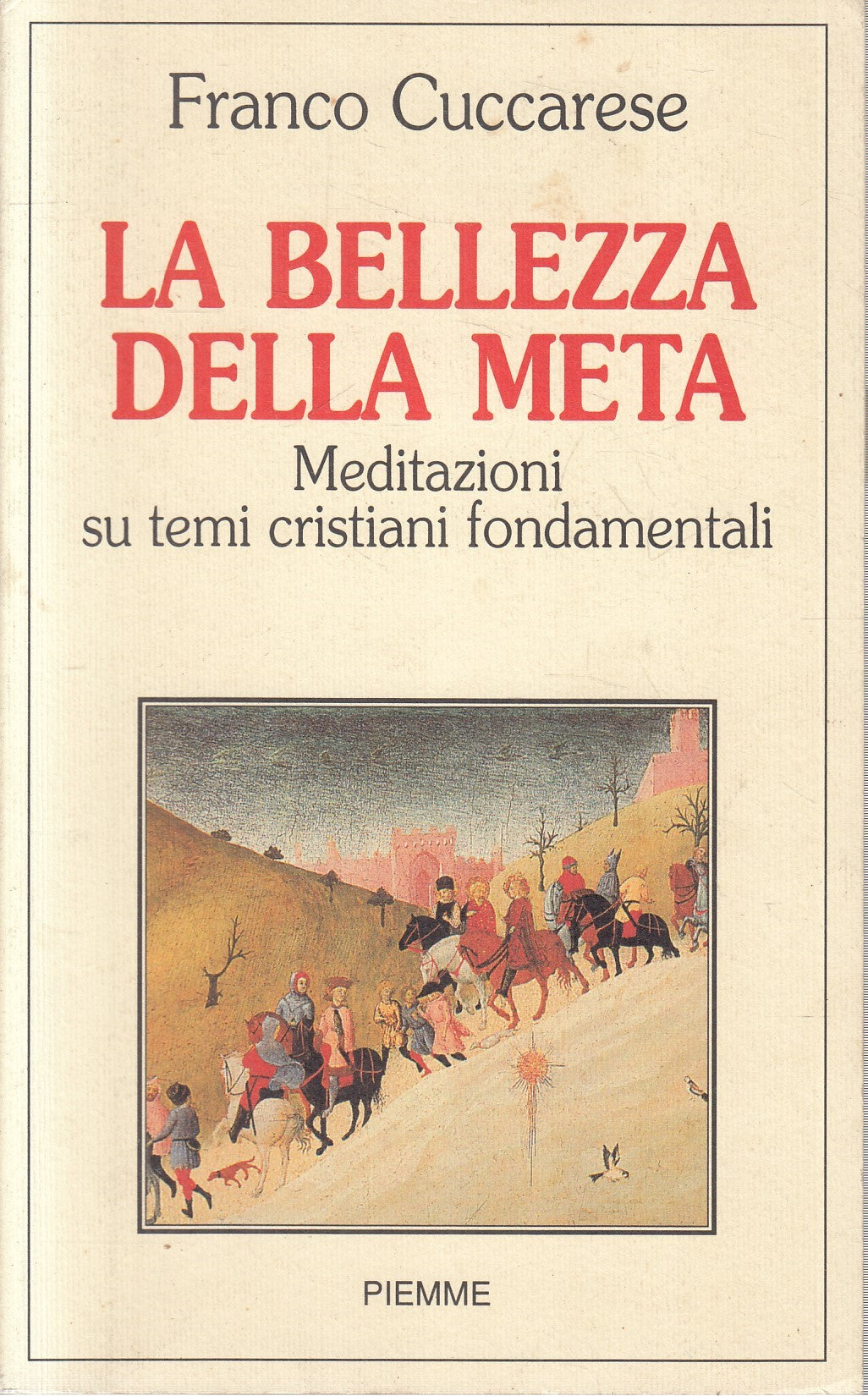 LD- LA BELLEZZA DELLA META - FRANCO CUCCARESE - PIEMME --- 1991- B- YFS605