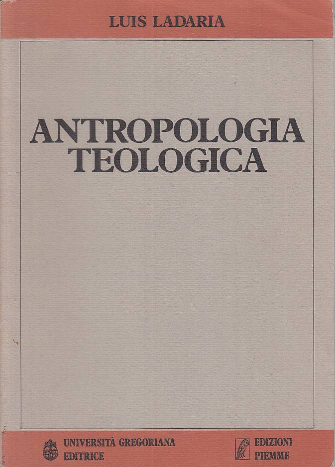 LS- ANTROPOLOGIA TEOLOGICA - LADARIA - PIEMME GREGORIANA --- 1986 - B - ZFS259