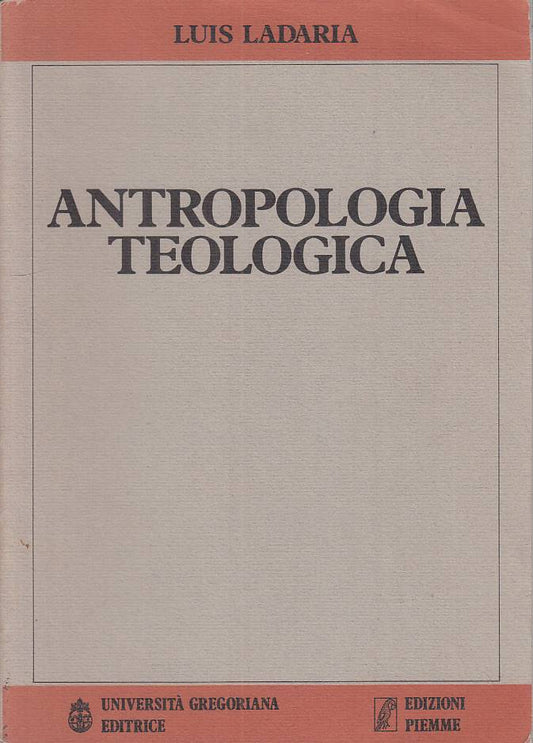 LS- ANTROPOLOGIA TEOLOGICA - LADARIA - PIEMME GREGORIANA --- 1986 - B - ZFS259