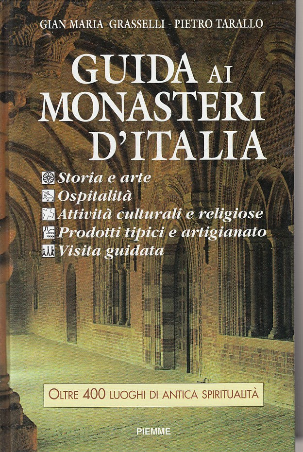 LV- GUIDA AI MONASTERI D'ITALIA - GRASSELLI TARALLO- PIEMME --- 1994 - C - ZFS78