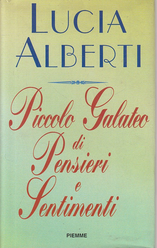 LN- PICCOLO GALATEO PENSIERI SENTIMENTI- ALBERTI - PIEMME --- 1995 - CS - YFS476