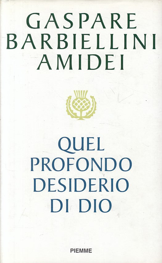 LD- QUEL PROFONDO DESIDERIO DI DIO - AMIDEI - PIEMME --- 1996 - CS - YFS407