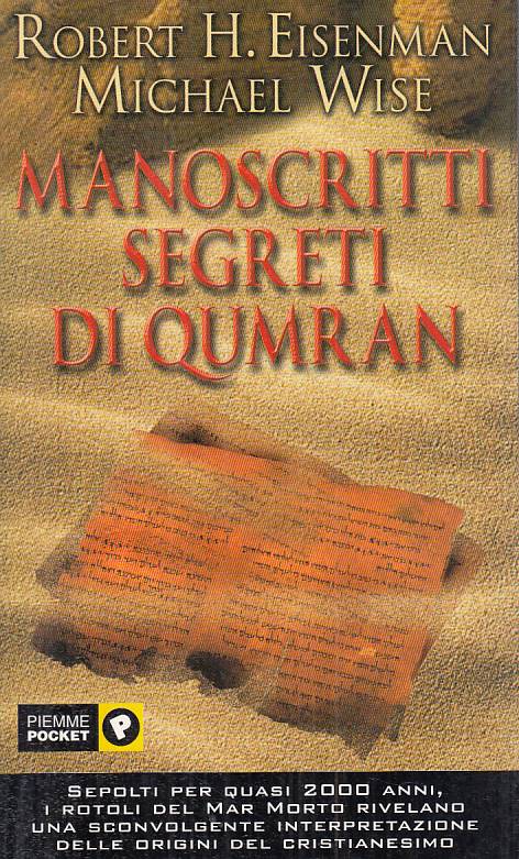 LS- MANSCRITTI SEGRETI DI QUMRAN - EISENMAN WISE - PIEMME --- 2002 - B - YFS6