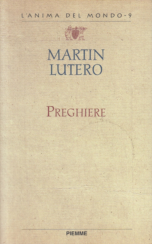 LD- PREGHIERE - MARTIN LUTERO - PIEMME - L'ANIMA DEL MONDO 9 -- 1997 - B- YFS253