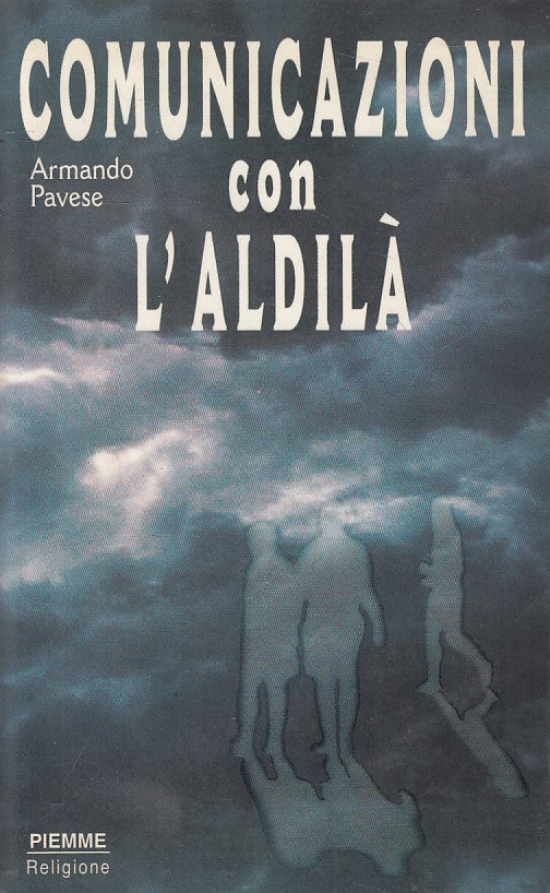 LS- COMUNICAZIONI CON L'ALDILA' - PAVESE - PIEMME- RELIGIONE-- 1997 - B - YFS596
