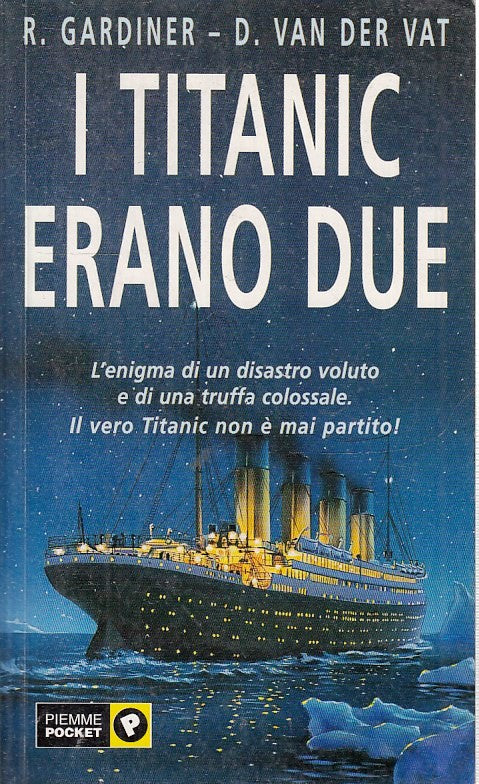 LN2- I TITANIC ERANO DUE - GARDINER VAN DER VAT - PIEMME POCKET - B - JXS37