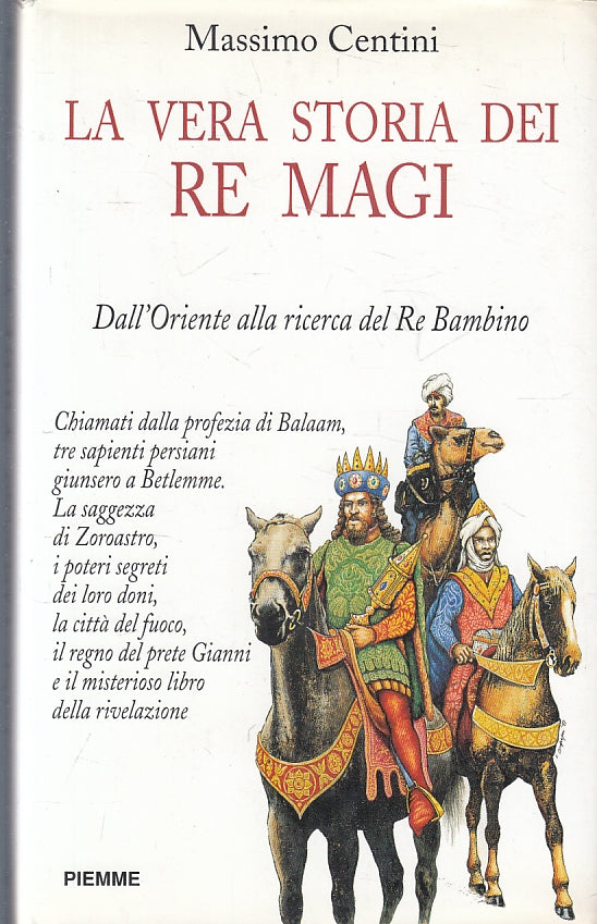 LN- LA VERA STORIA DEI RE MAGI - MASSIMO CENTINI - PIEMME --- 1997 - CS - ZFS33