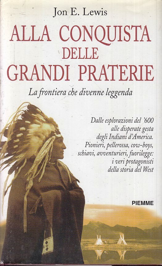 LN- ALLA CONQUISTA DELLE GRANDI PRATERIE - JON LEWIS- PIEMME--- 1998- CS- ZFS235